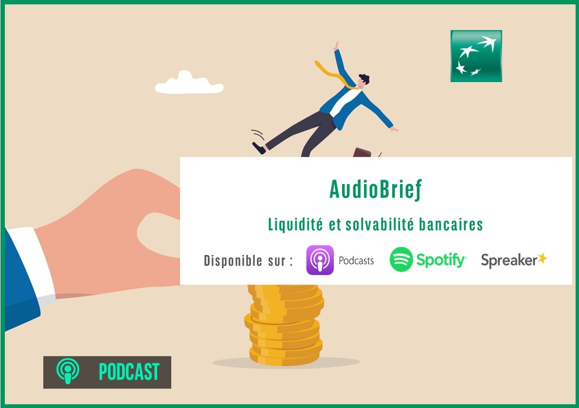AudioBrief | Liquidité et solvabilité bancaires 