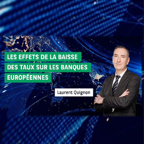 Les effets de la baisse des taux sur les banques européennes