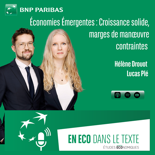 Économies Émergentes — Croissance solide, marges de manœuvre contraintes 